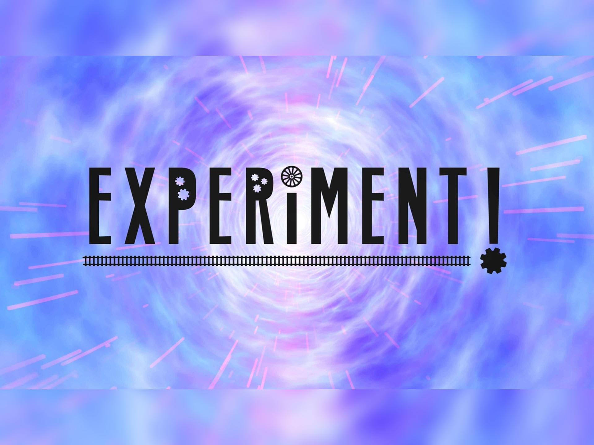 Experiment!