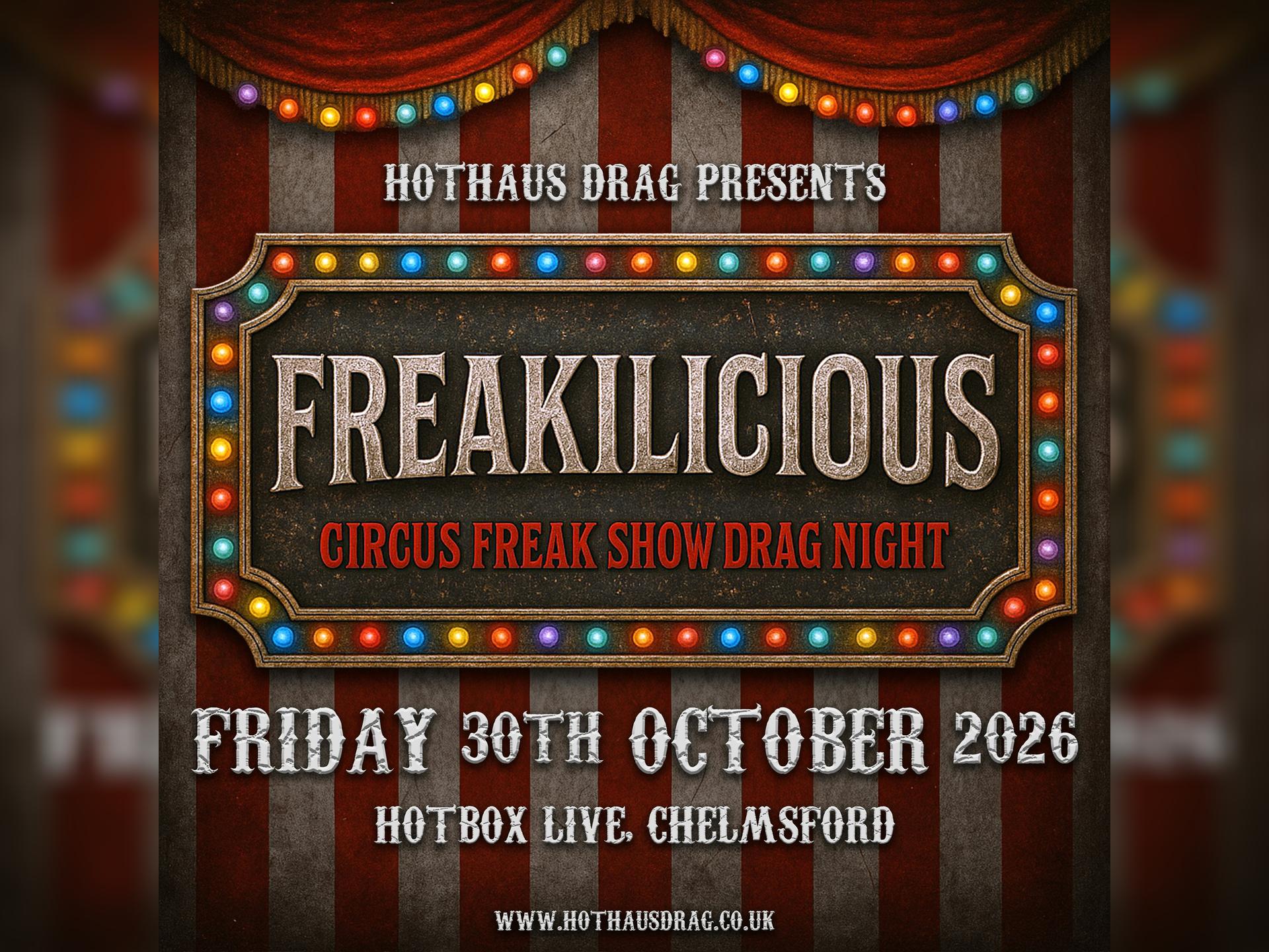 Hothaus Drag Presents: Freakilicious - a Halloween Circus/Freak Show