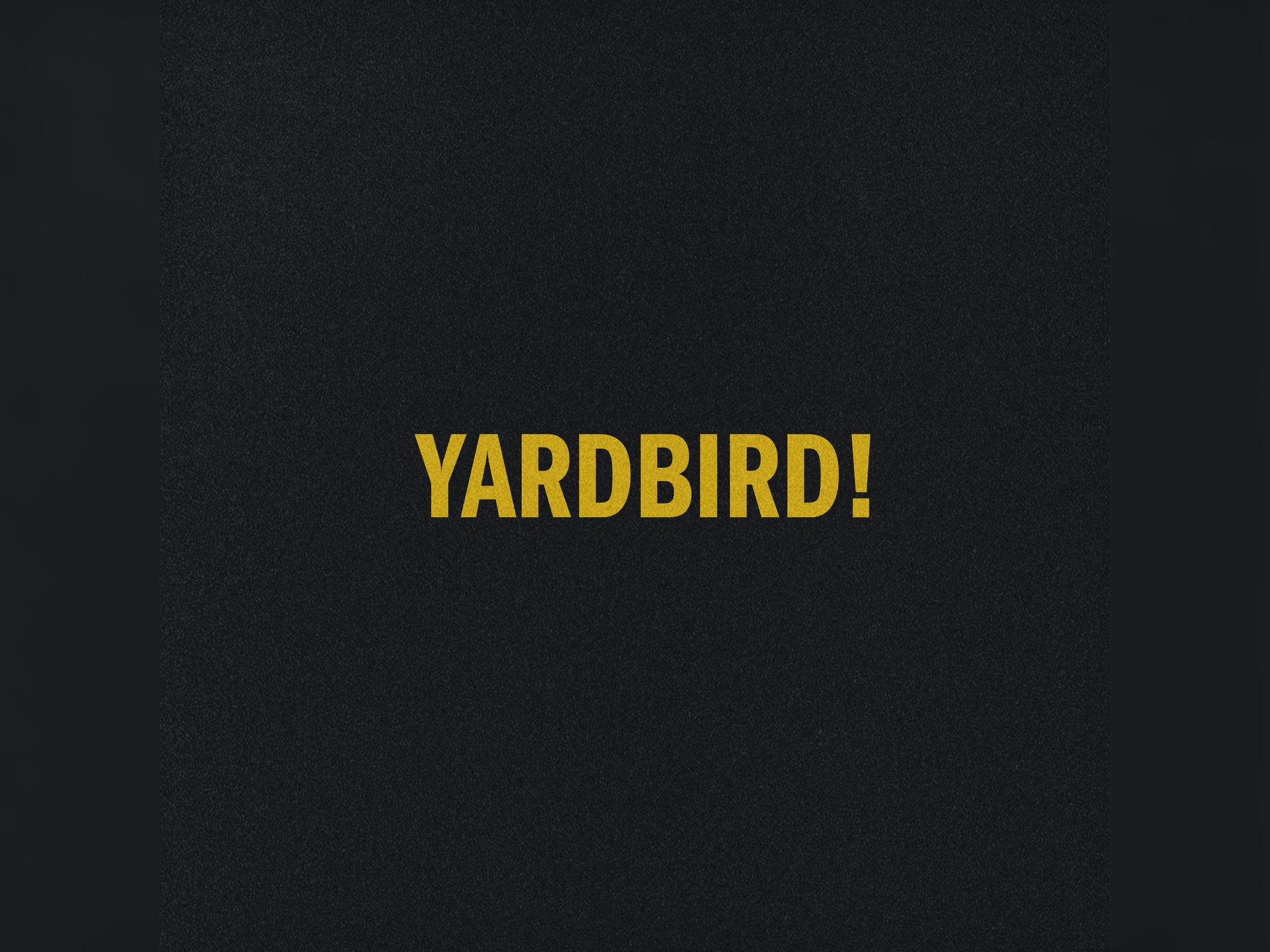 Yardbird! Ft. Finn Carter