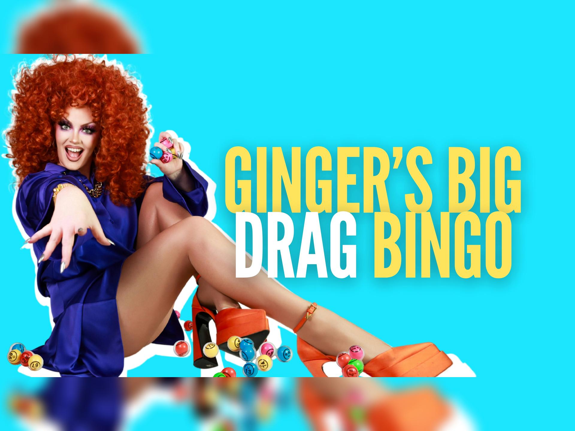 Gingers Big Drag Bingo- Saturday