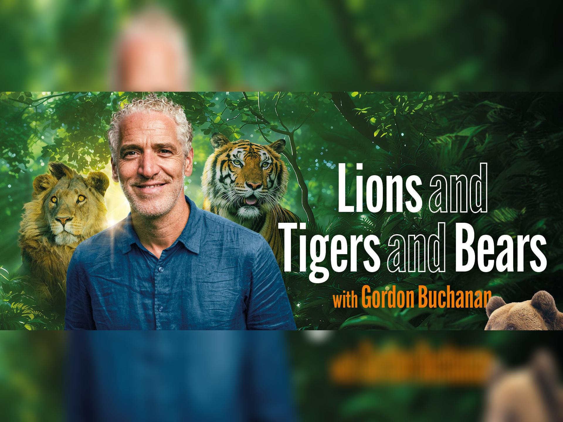 Lions and Tigers and Bears with Gordon Buchanan