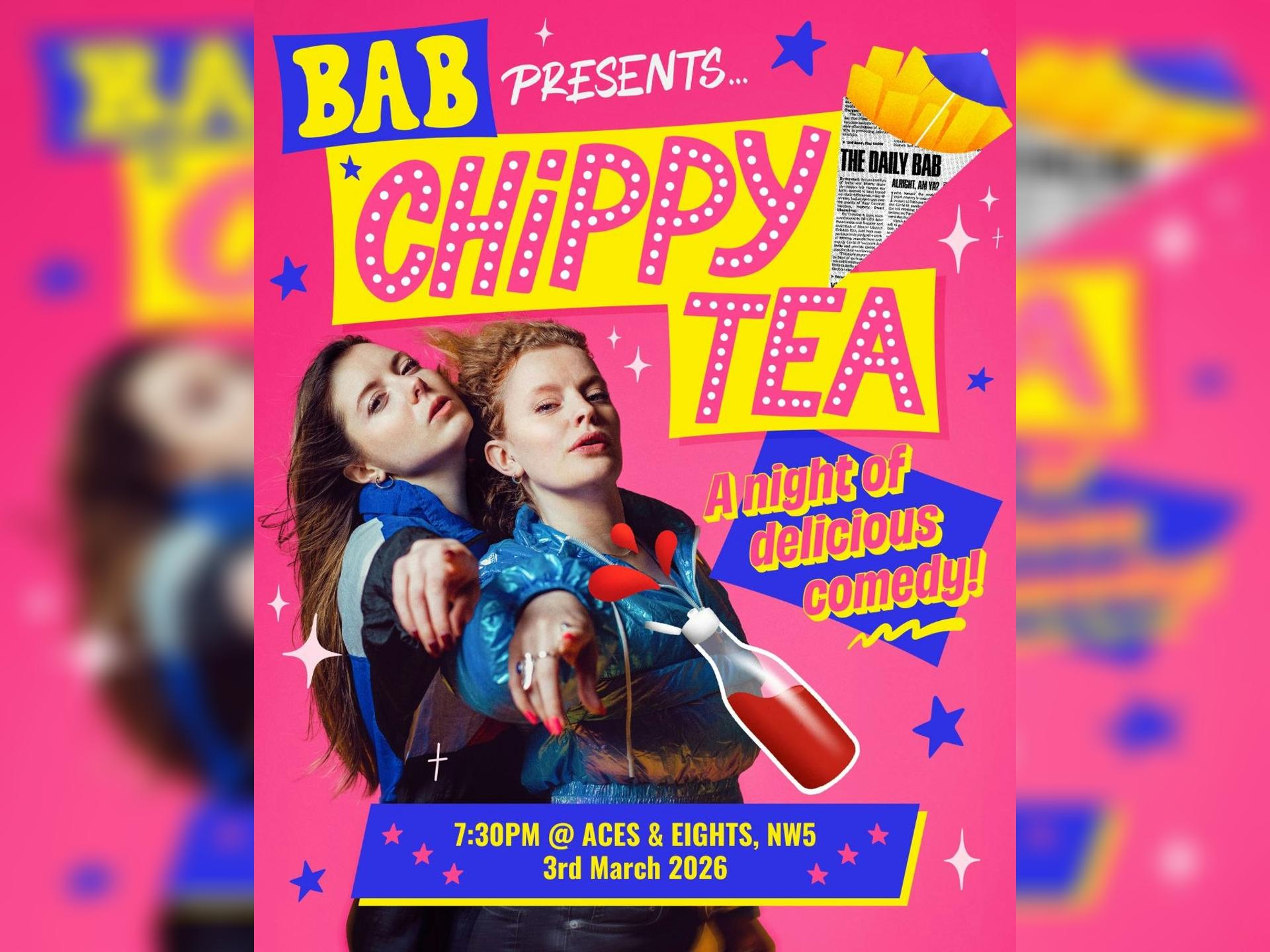Bab Presents - Chippy Tea Comedy Night