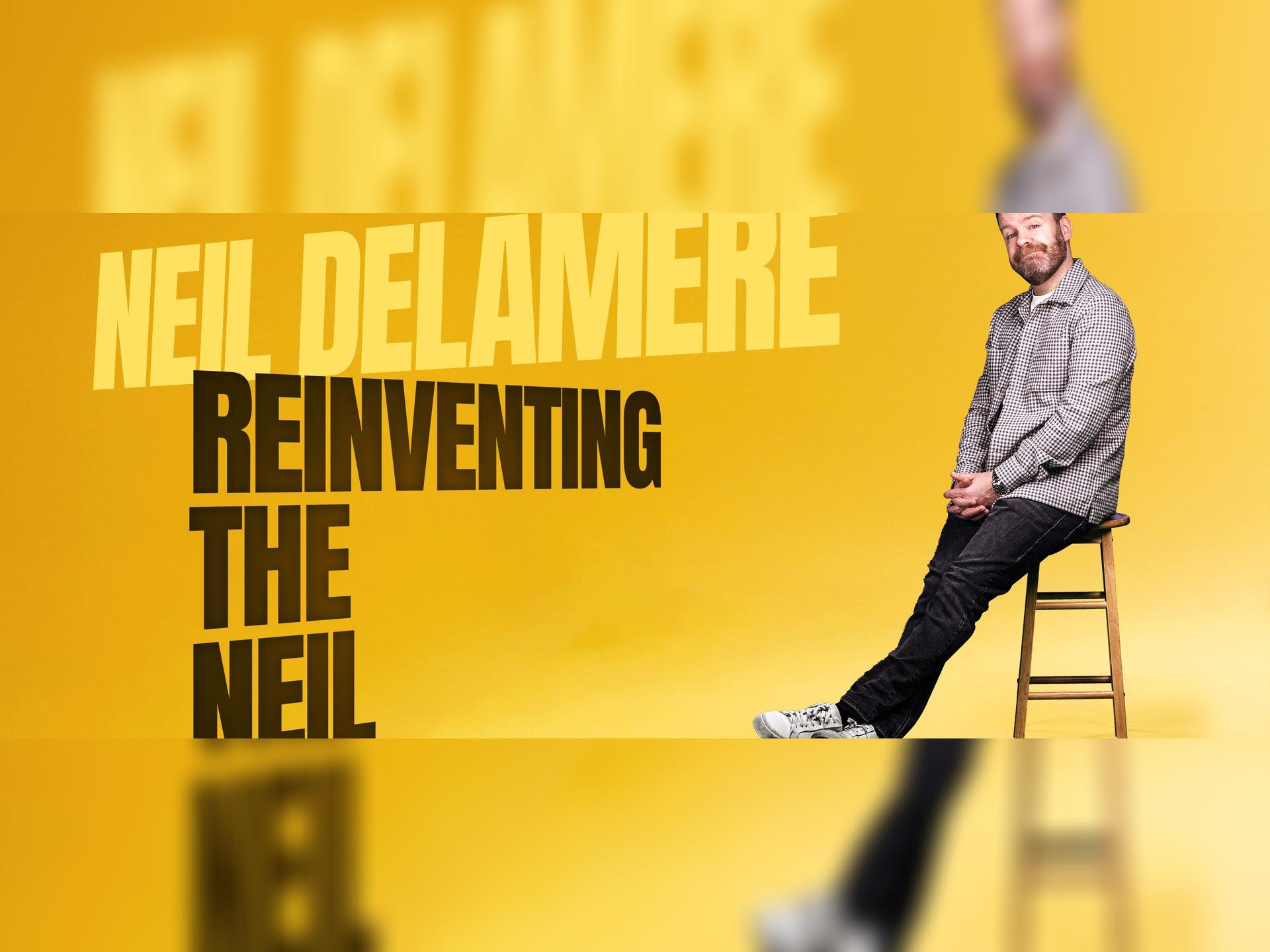 Neil Delamere: Reinventing The Neil