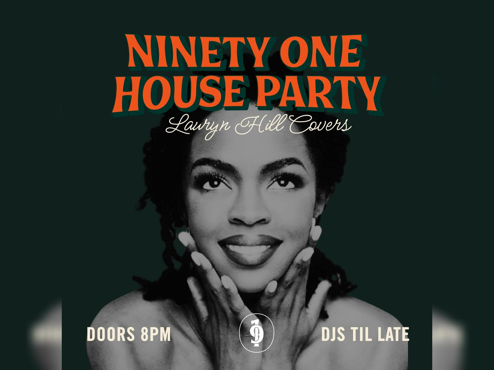 91 House Party: Lauryn Hill Classics + Resident Djs