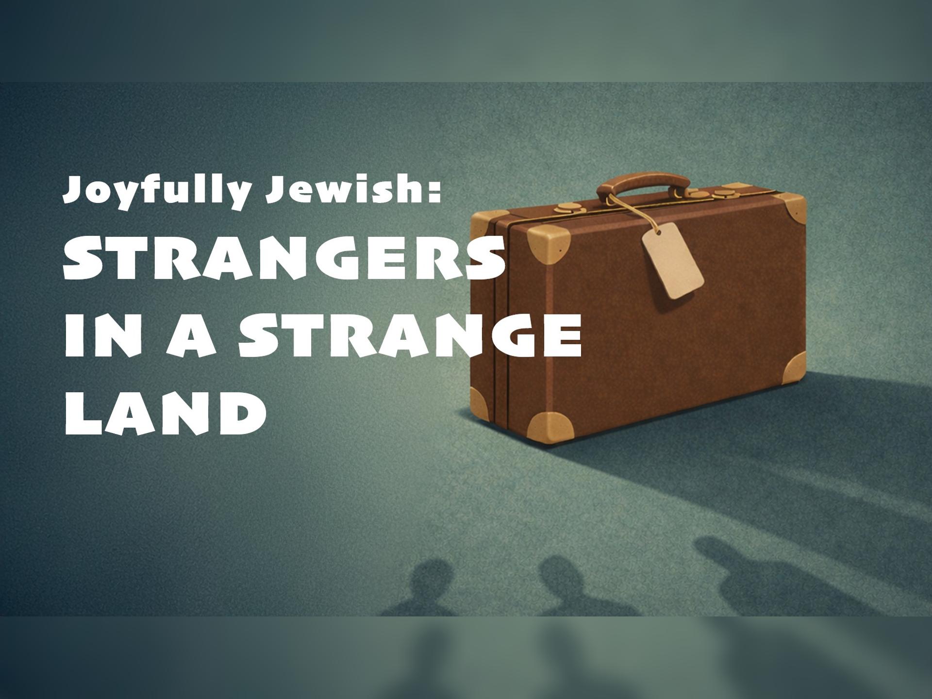 Strangers in a Strange Land
