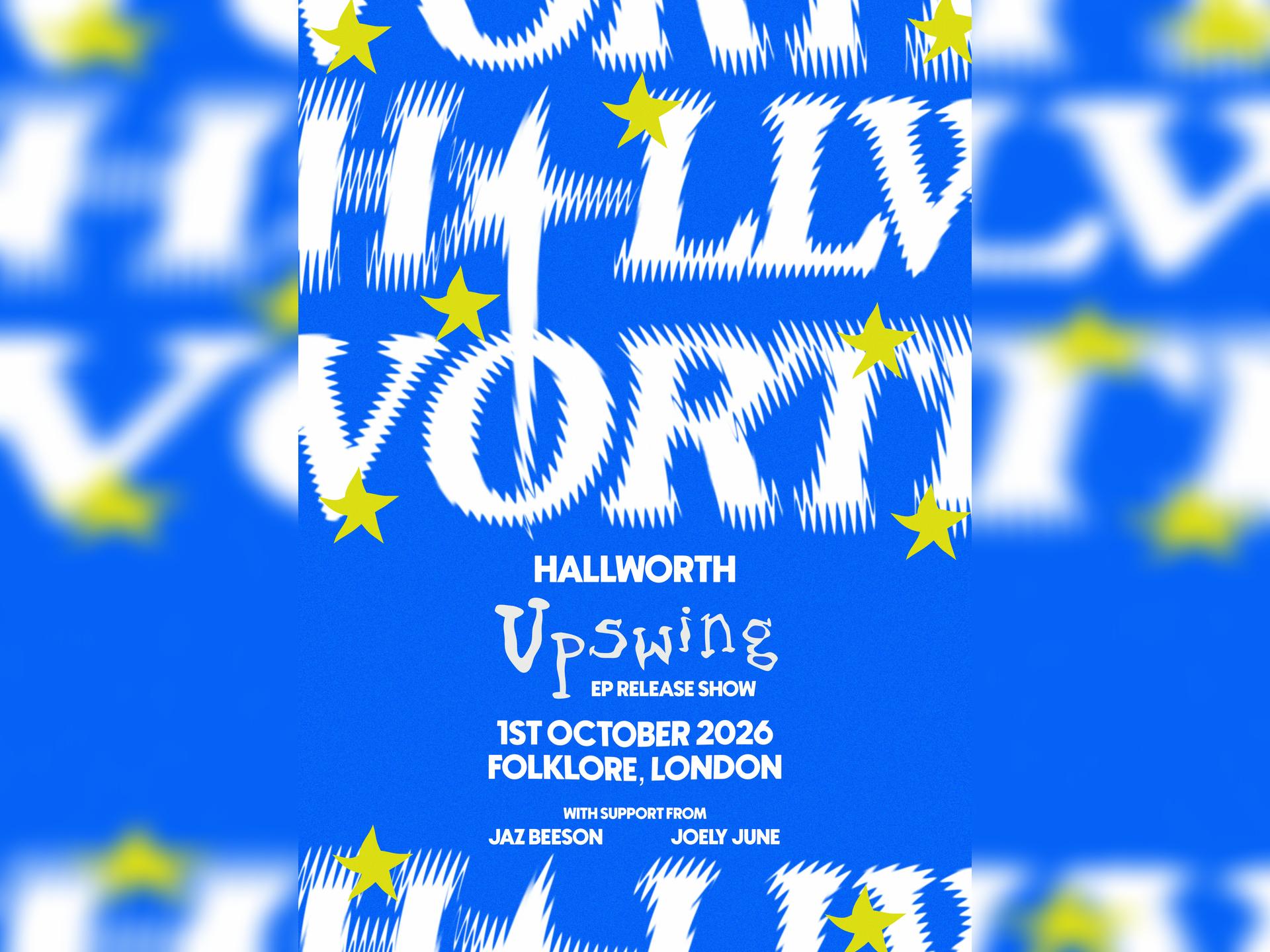 Hallworth 'Upswing' Ep Release Show + Jaz Beeson + Joely June