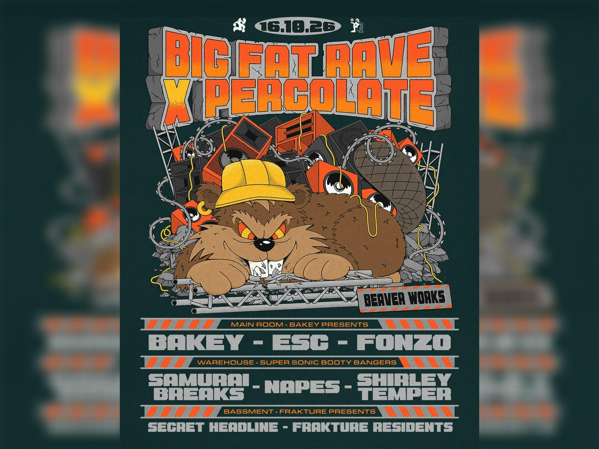 Big Fat Beaverworks Rave with Bakey, Samurai Breaks, Napes, Esc