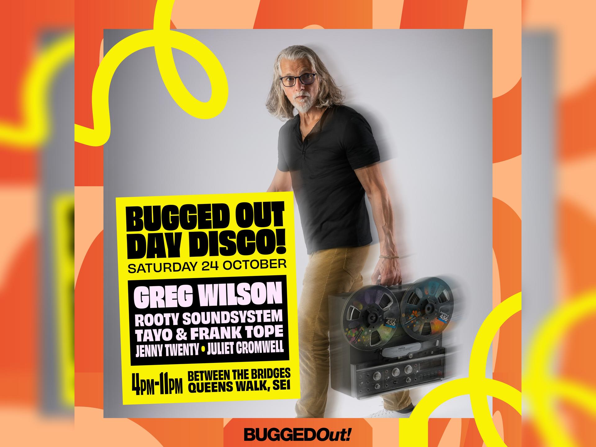Bugged Out! Day Disco: Greg Wilson