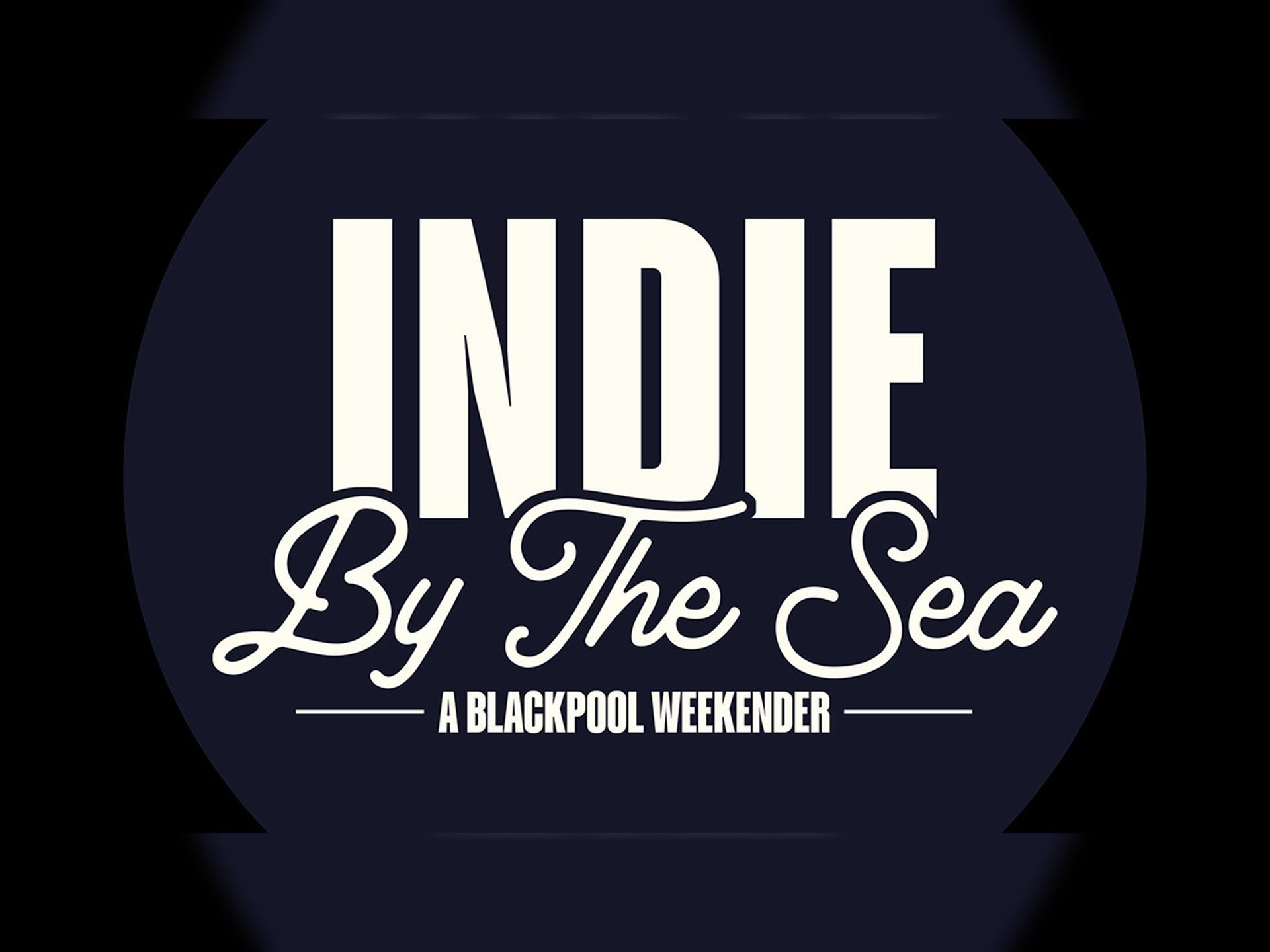 Blackpool: Indie By The Sea
