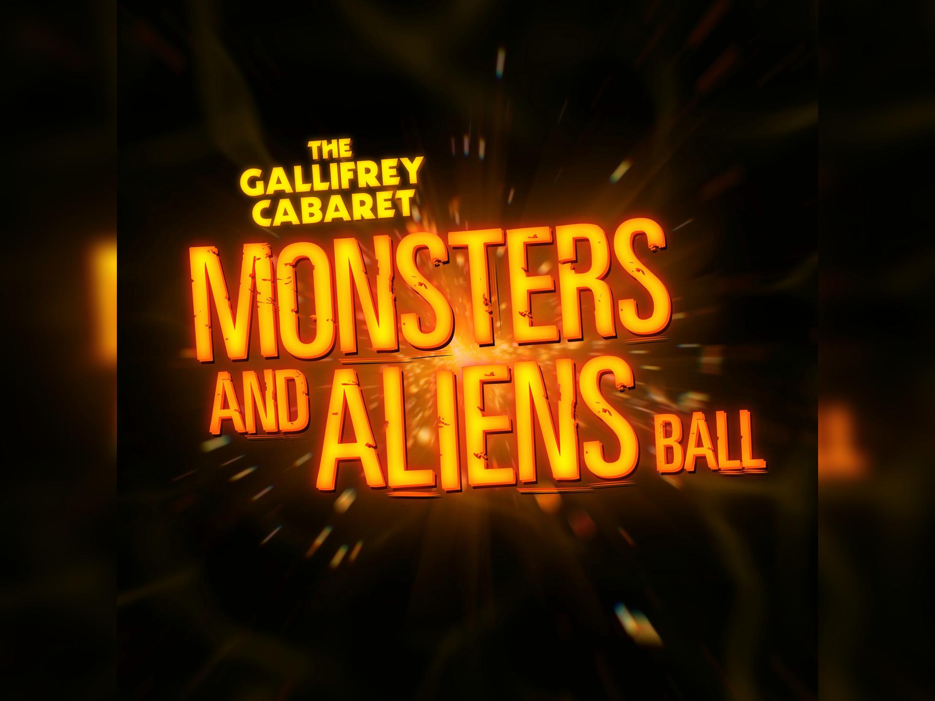 The Gallifrey Cabaret: Monsters & Aliens Ball