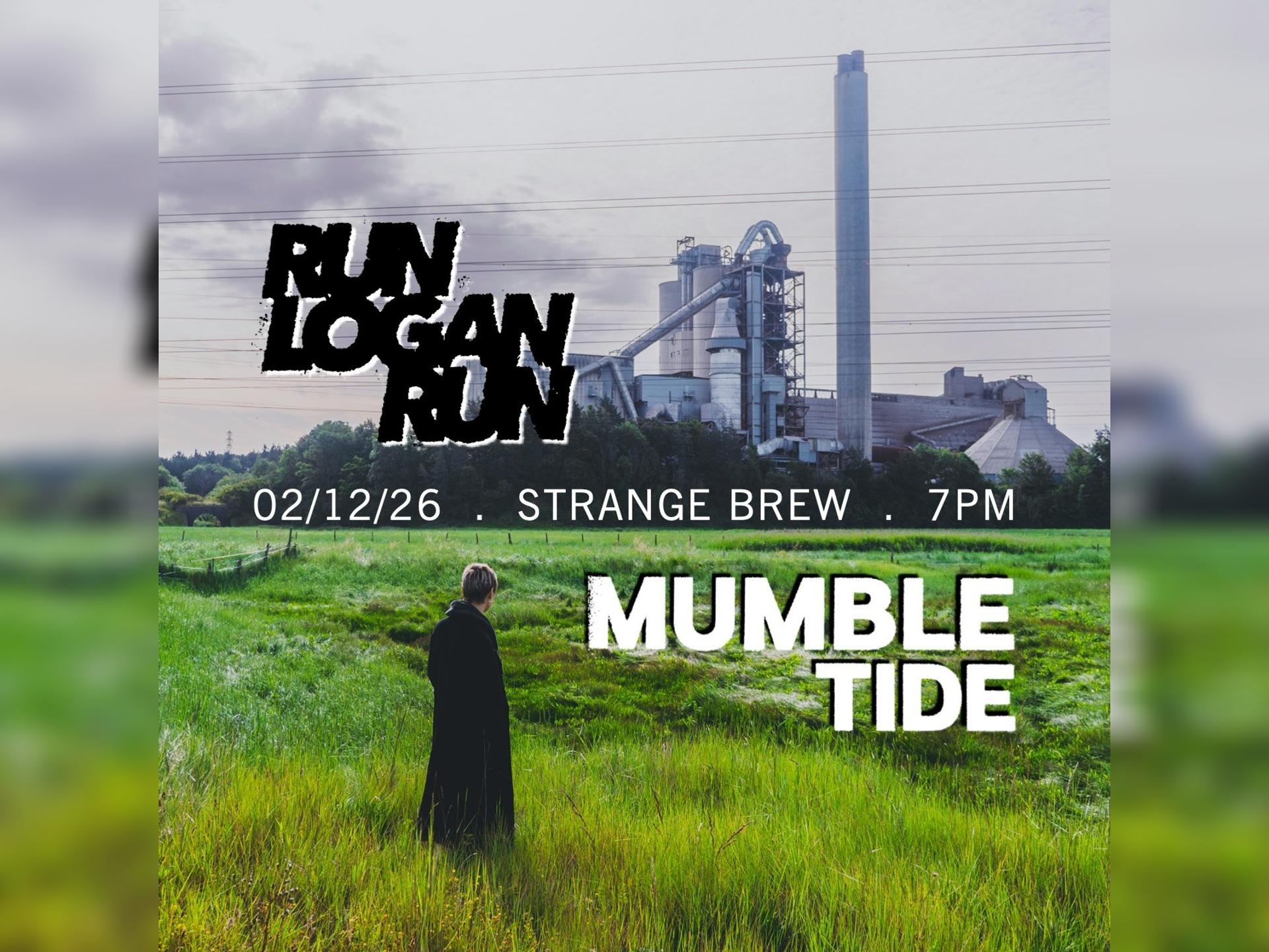 Run Logan Run & Mumble Tide