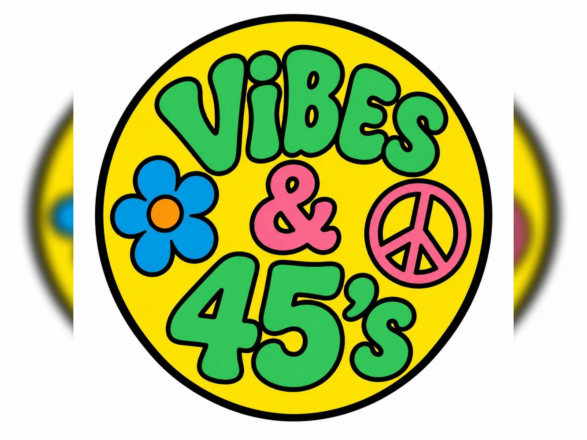Vibes & 45's