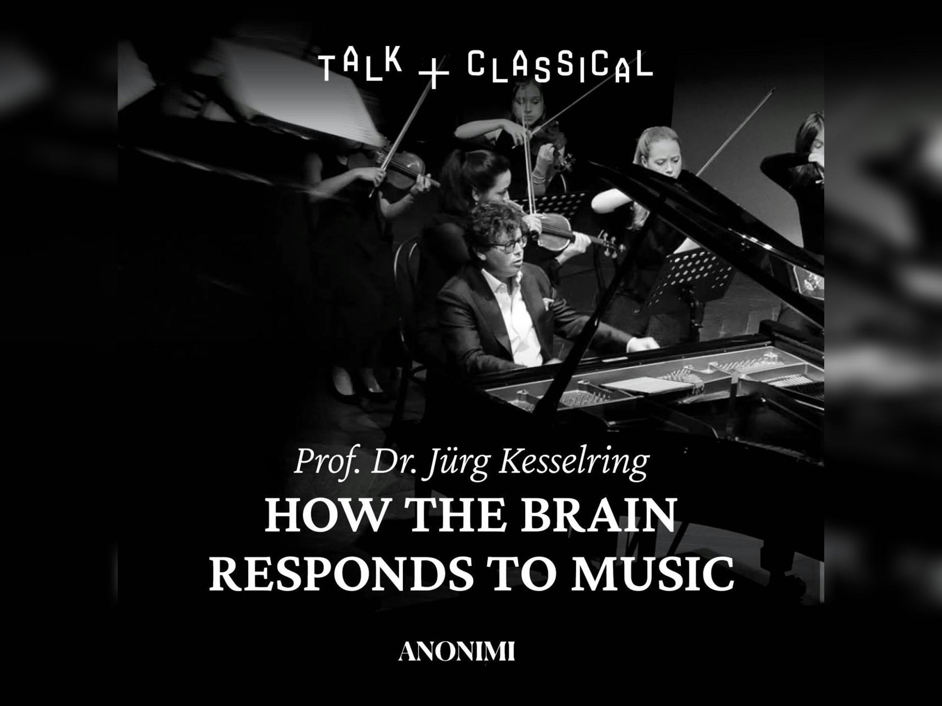 Dr. Jürg Kesselring How the Brain Responds to Music