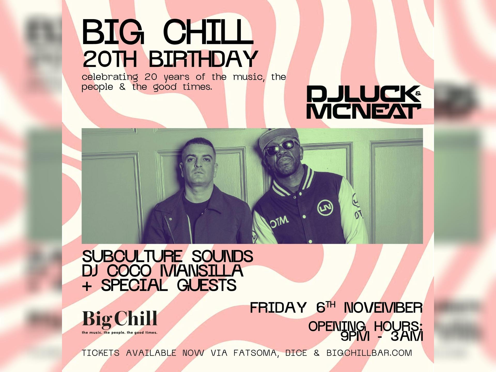 Big Chill 20th Birthday With DJ Luck & Mc Neat