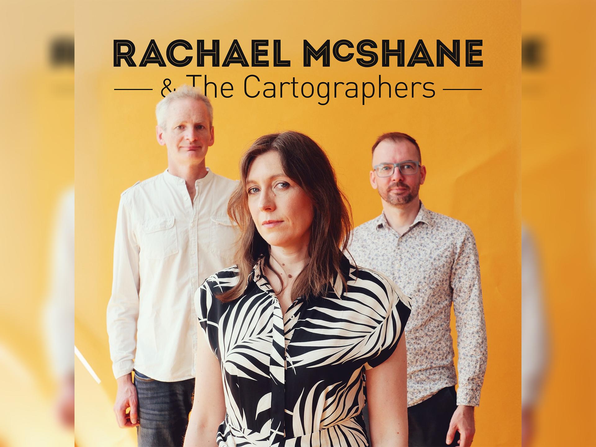 Rachael Mcshane & the Cartographers
