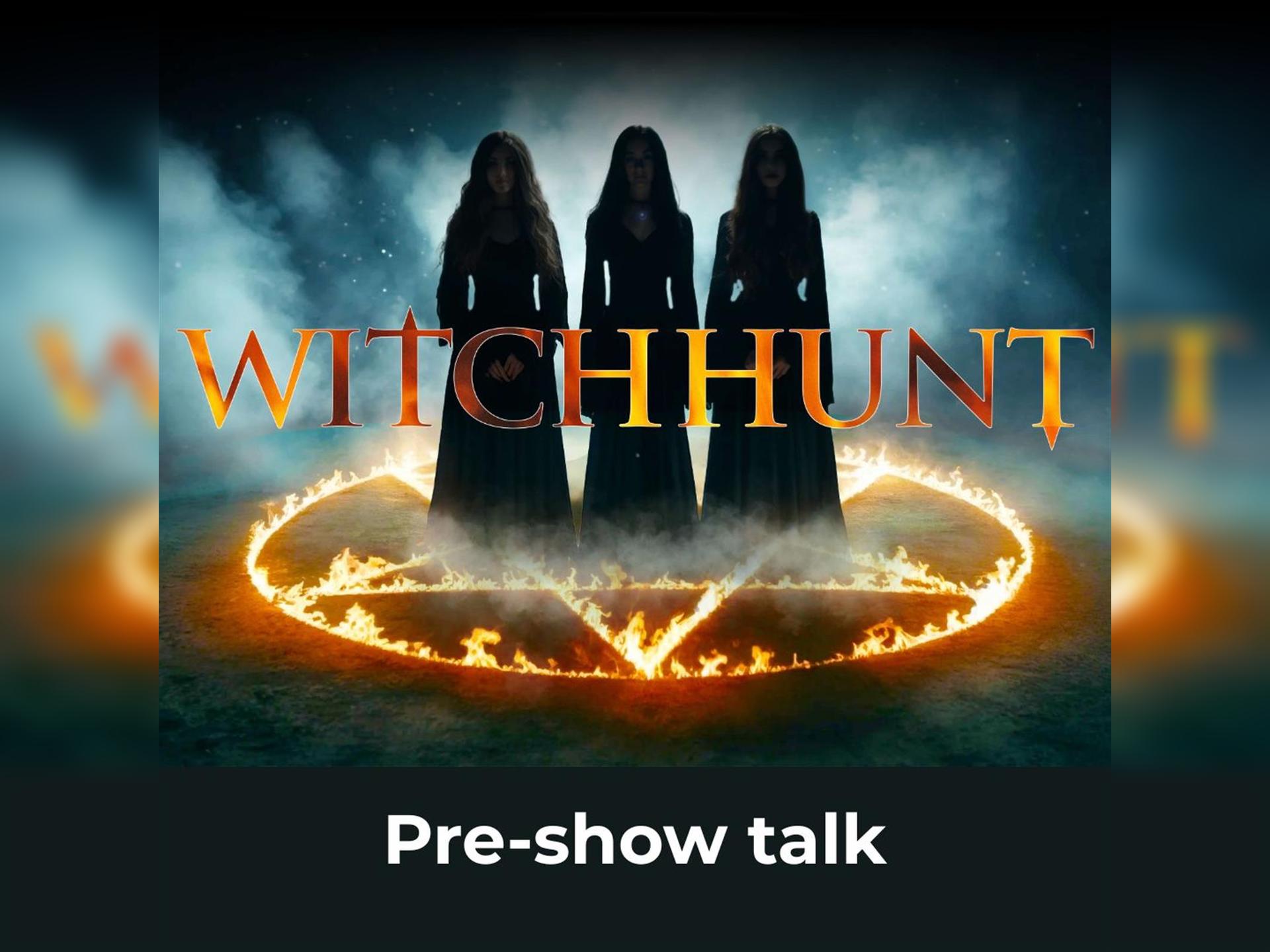 Witch Hunt - Pre Show Talk
