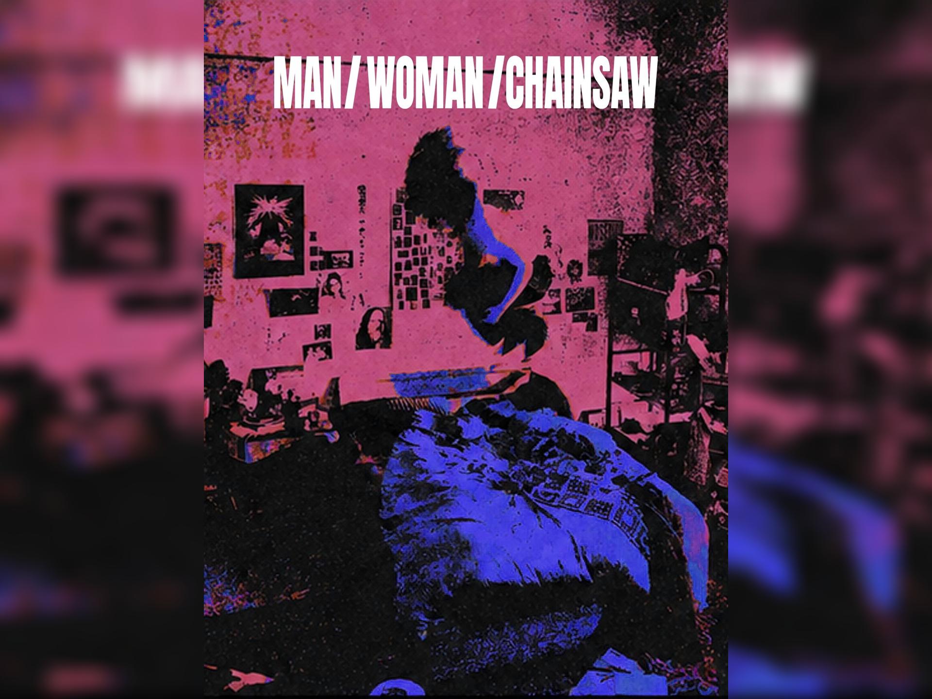 Man/woman/chainsaw