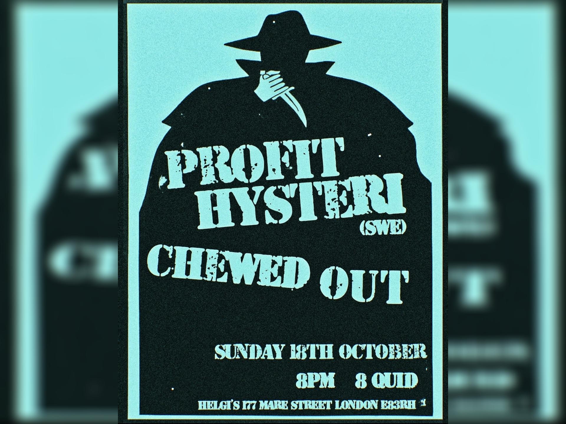 Profit Hysteri + Chewed Out