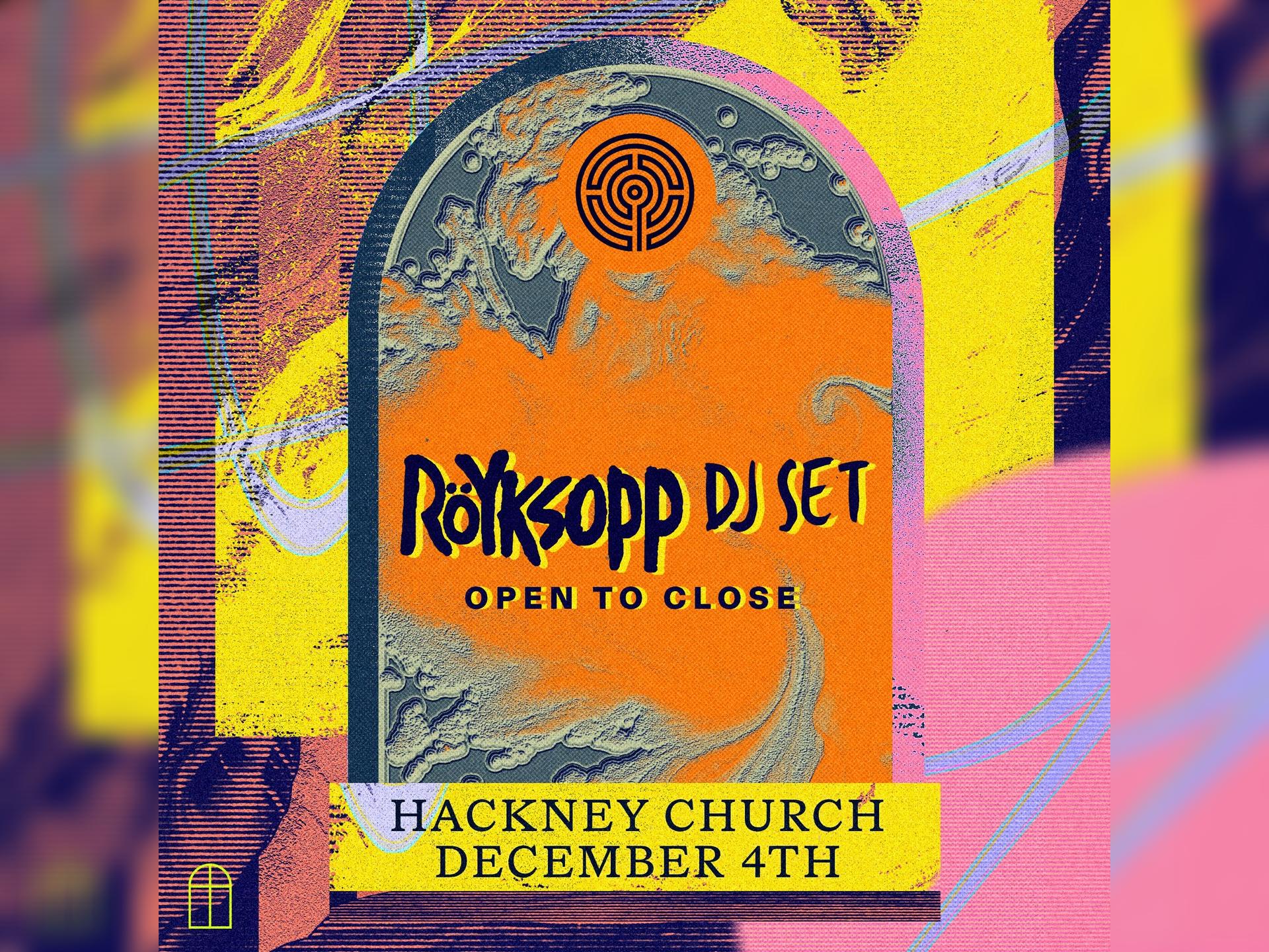 Labyrinth Presents: Röyksopp Open to Close