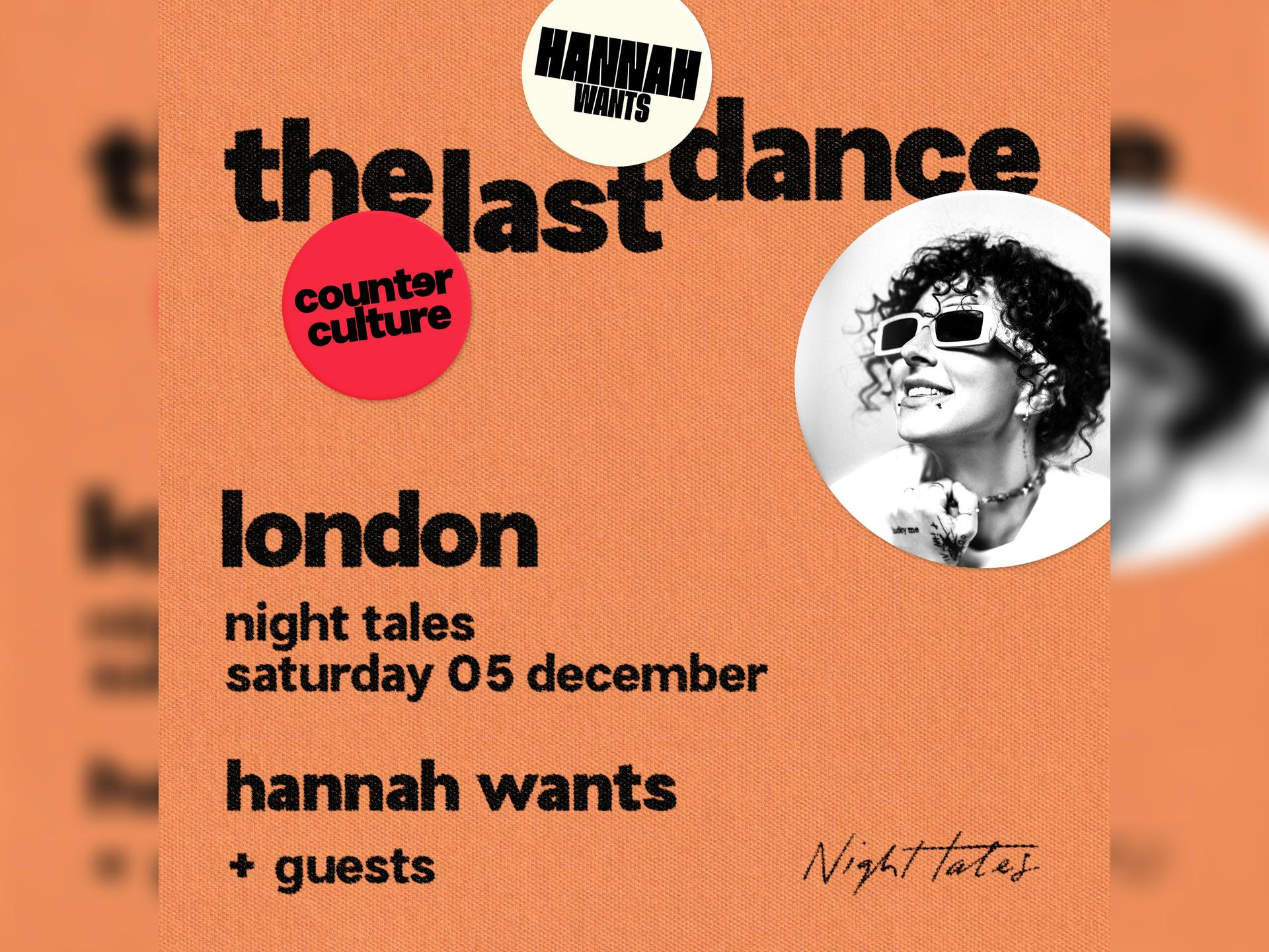Hannah Wants X Counter Culture - London