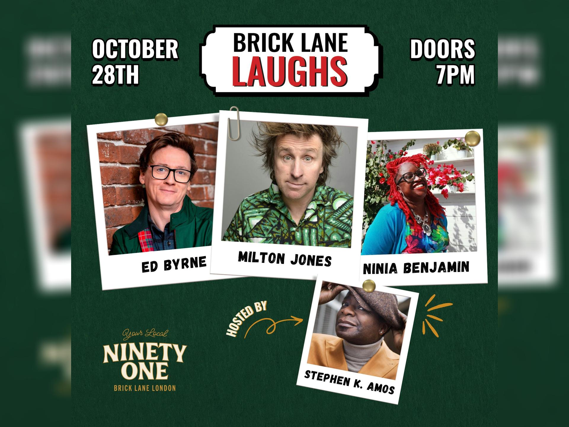Brick Lane Laughs: Ed Byrne, Milton Jones and Ninia Benjamin Hosted by Stephen K Amos