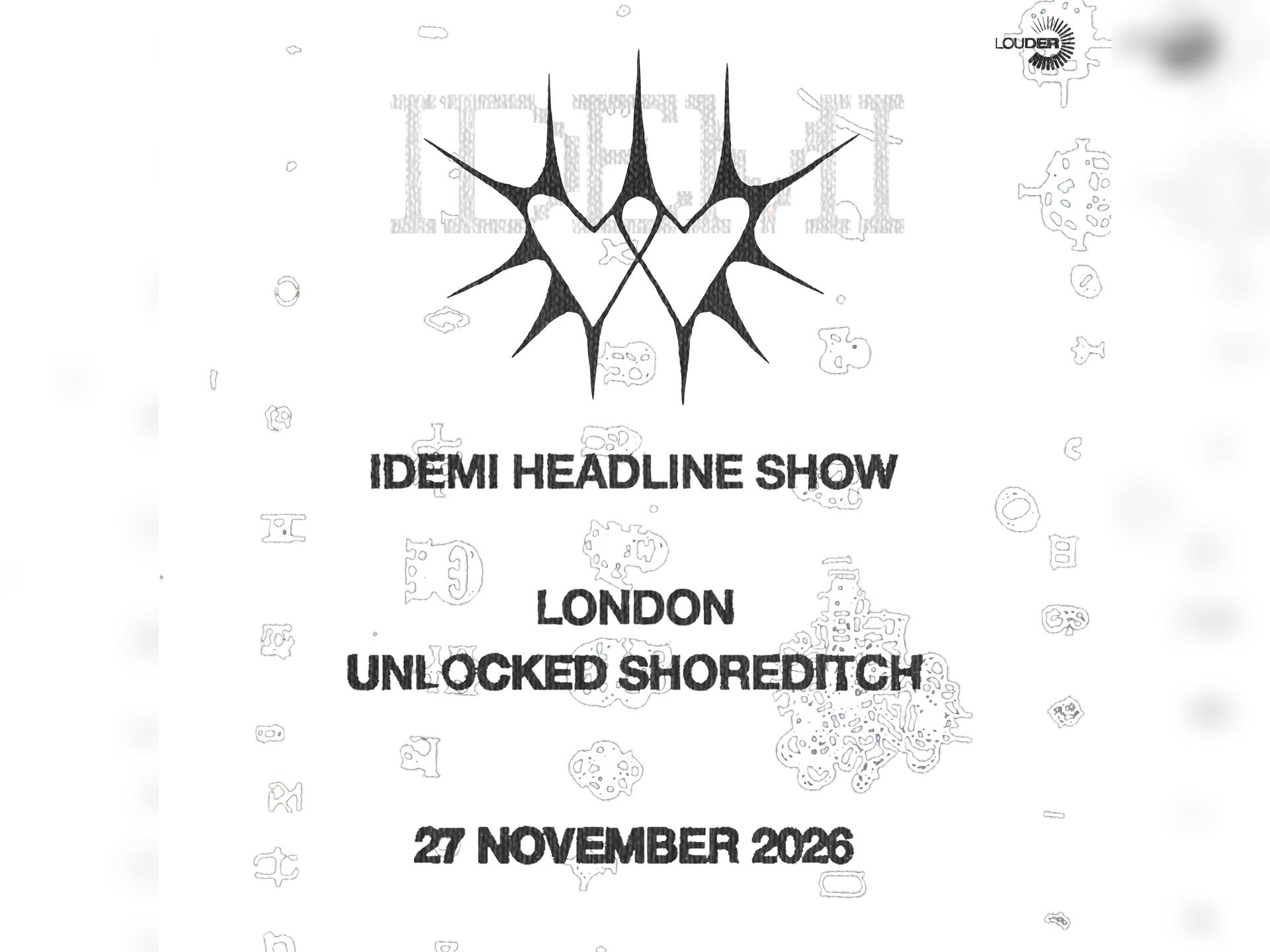 Idemi - Headline Show Unlocked, London