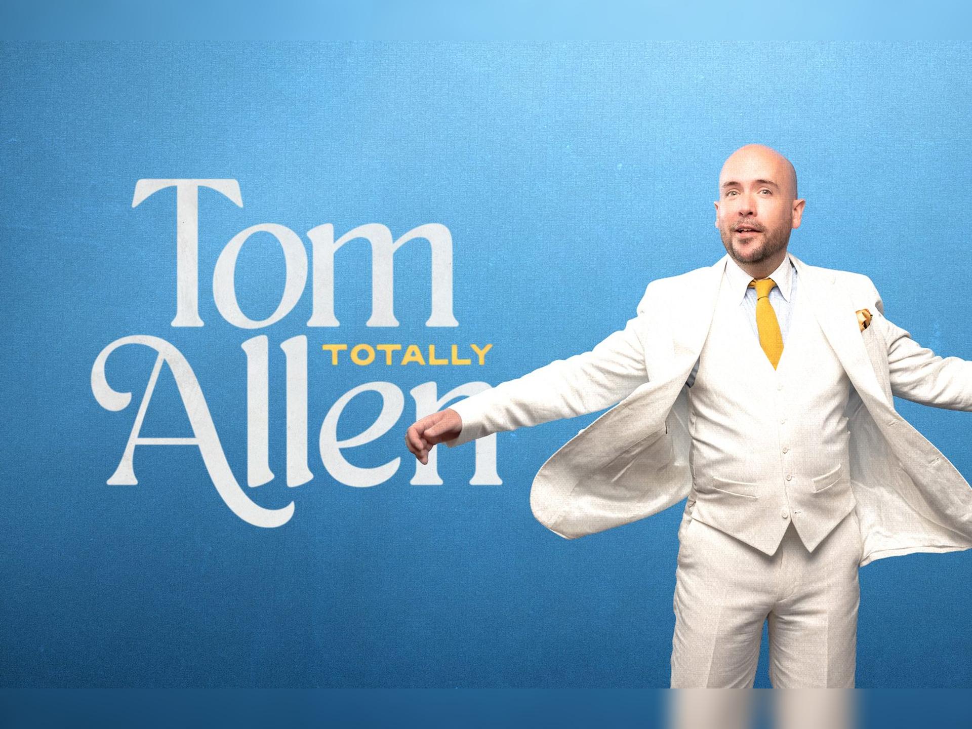 Tom Allen: Totally