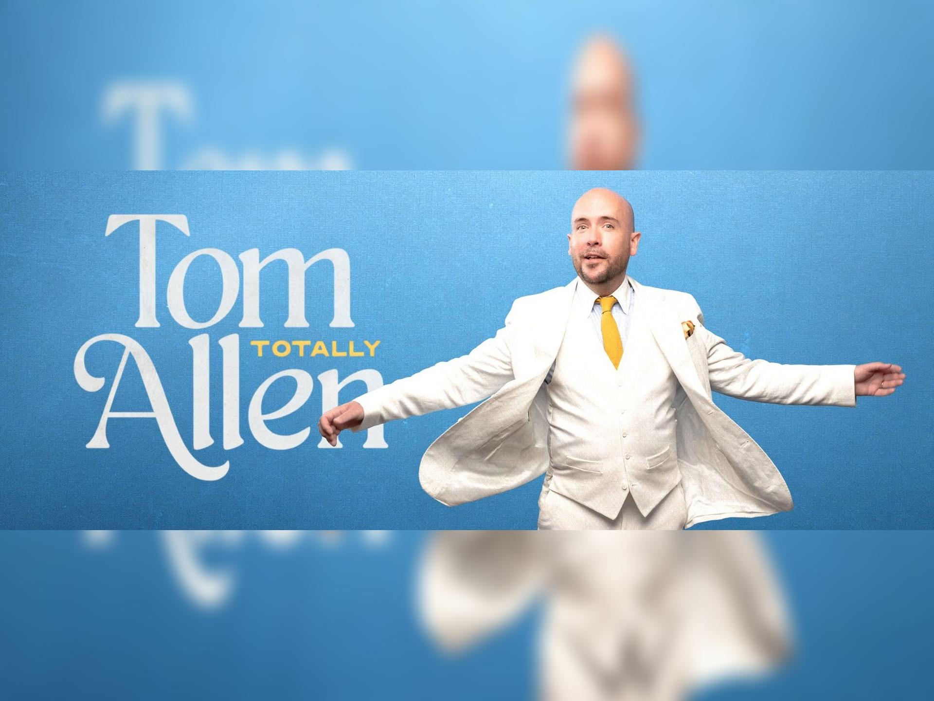 Tom Allen: Totally