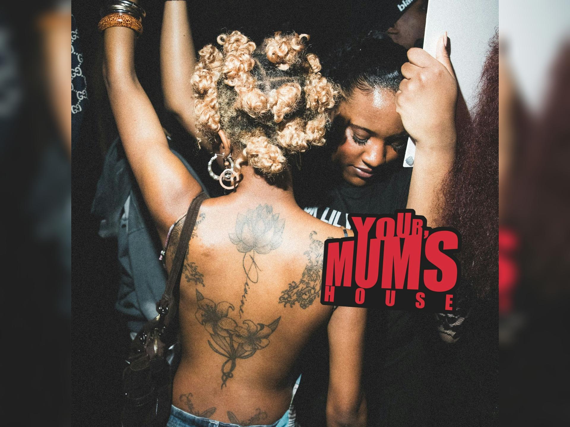 Your Mum's House