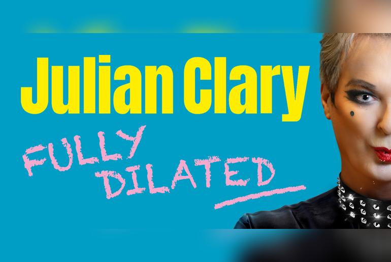 Julian Clary: Fully Dilated