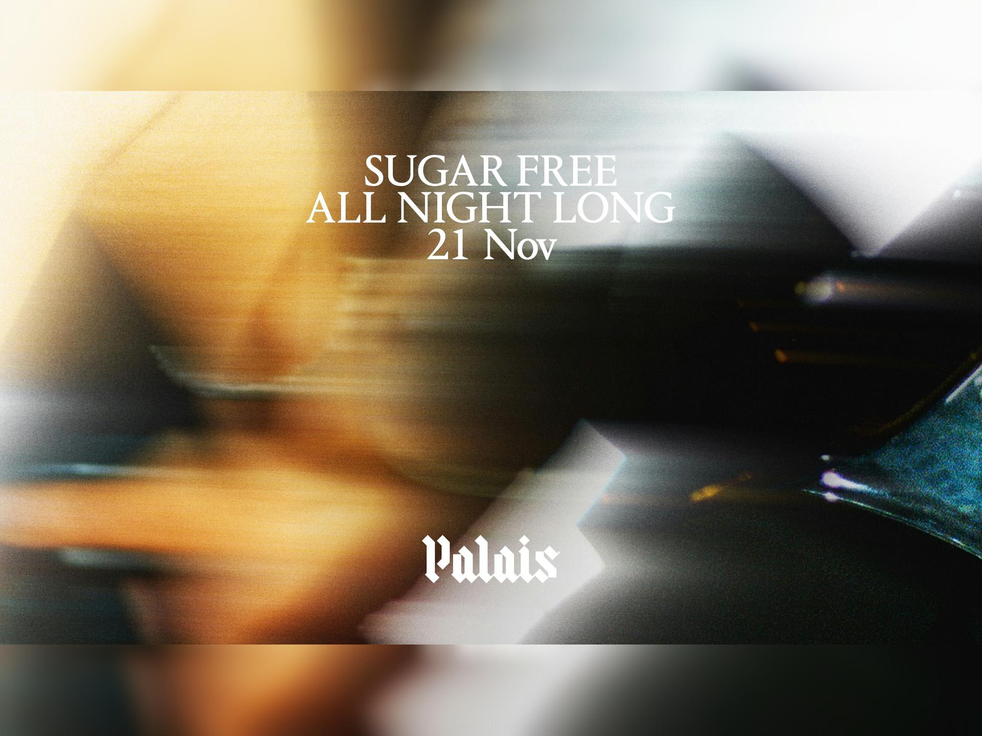 Palais: Sugar Free (All Night Long)