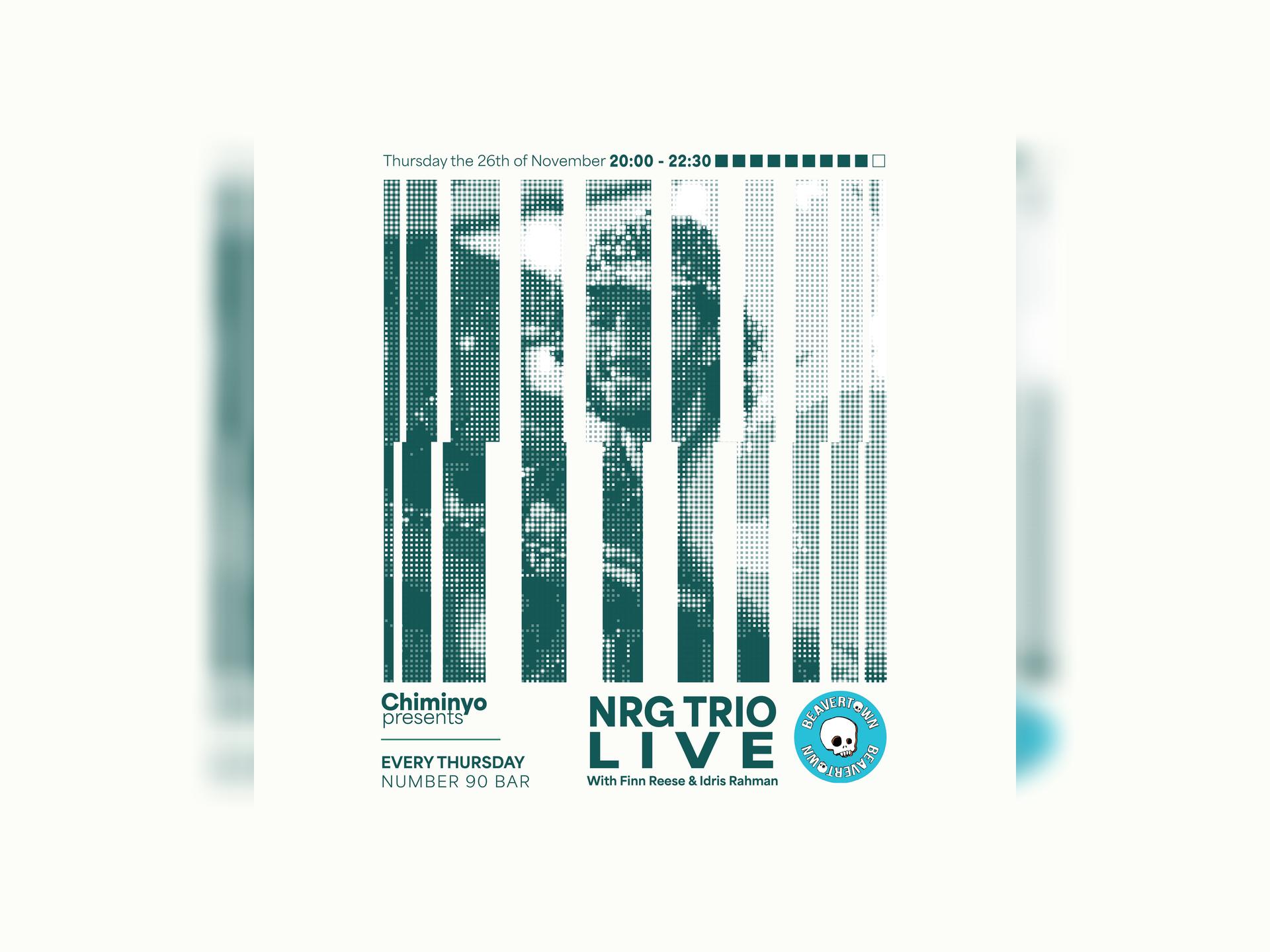 Chiminyo Presents: Nrg Trio Live at No.90 - Week 9