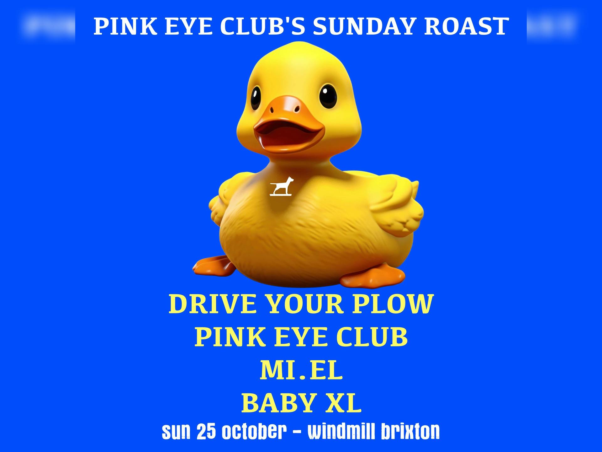 Drive Your Plow, Pink Eye Club, Mi.El, Baby Xl