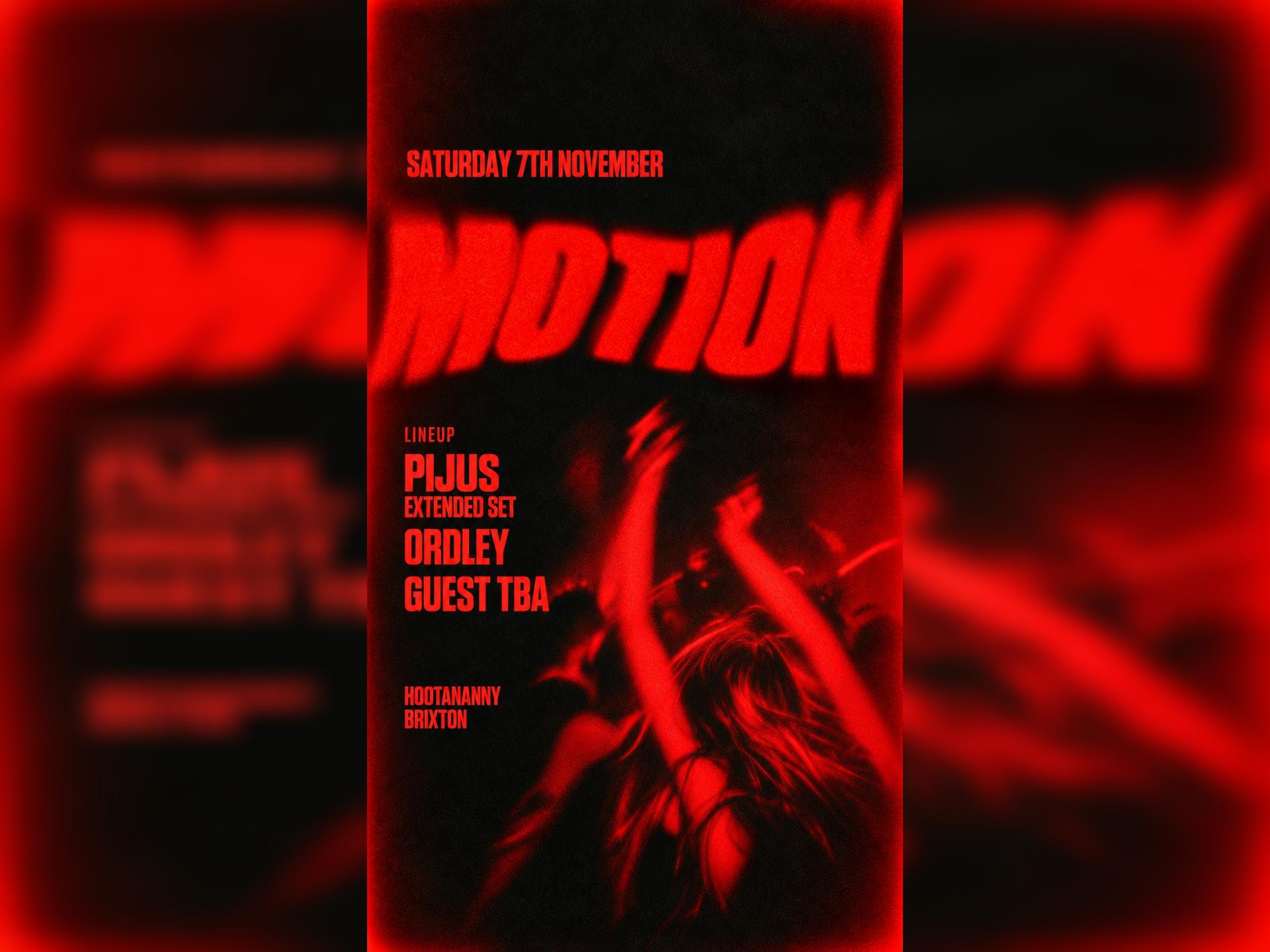Motion: Pijus, Ordley + Guest Tba